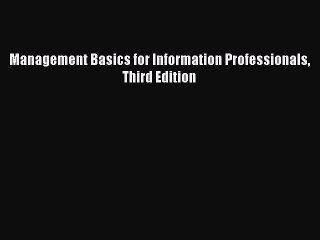 (PDF Download) Management Basics for Information Professionals Third Edition Read Online