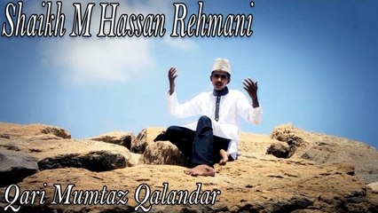 Shaikh M Hassan Rehmani - Qari Mumtaz Qalandar