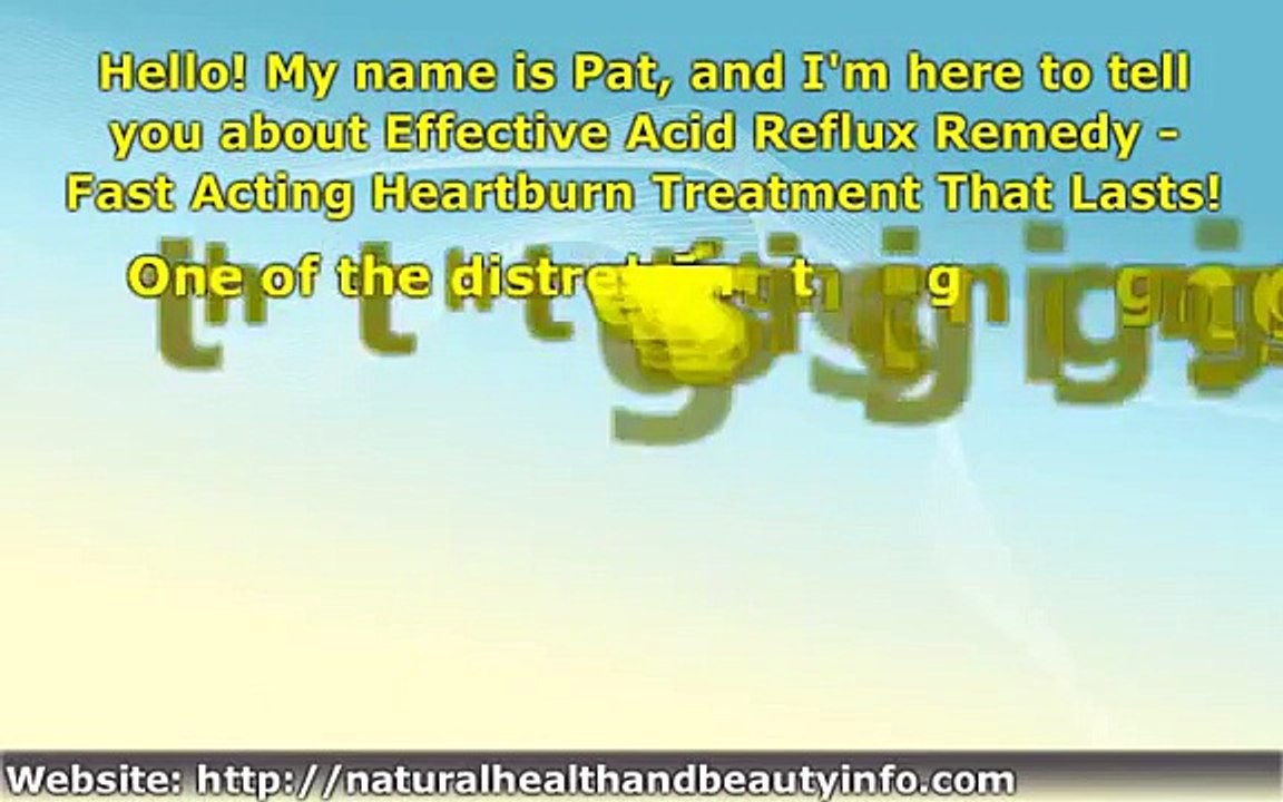 Effective Acid Reflux Remedy - Heartburn Treatment That Last