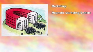 Magnetic Marketing System