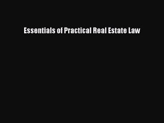 (PDF Download) Essentials of Practical Real Estate Law Download