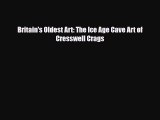 [PDF Download] Britain's Oldest Art: The Ice Age Cave Art of Cresswell Crags [Download] Online