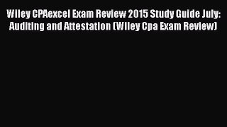 PDF Download Wiley CPAexcel Exam Review 2015 Study Guide July: Auditing and Attestation (Wiley