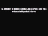 [PDF Download] La cábala y el poder de soñar: Despertar a una vida visionaria (Spanish Edition)