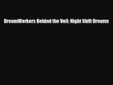 [PDF Download] DreamWorkers Behind the Veil Night Shift Dreams [Download] Online