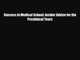 [PDF Download] Success in Medical School: Insider Advice for the Preclinical Years [Download]