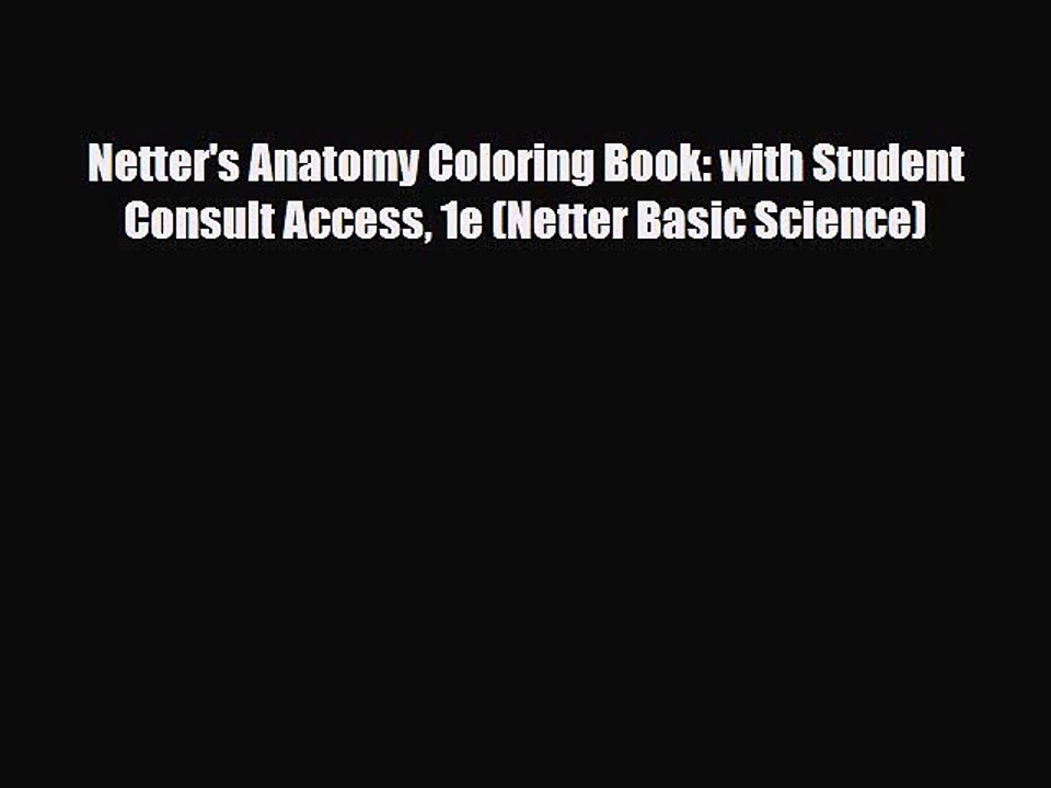 Download Pdf Download Netter S Anatomy Coloring Book With Student Consult Access 1e Netter Basic Video Dailymotion