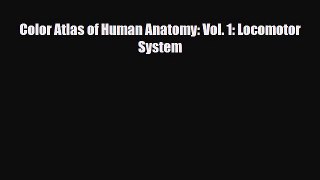 [PDF Download] Color Atlas of Human Anatomy: Vol. 1: Locomotor System [Download] Online