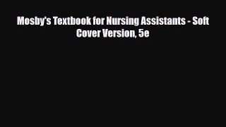 [PDF Download] Mosby's Textbook for Nursing Assistants - Soft Cover Version 5e [PDF] Online