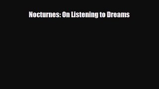 [PDF Download] Nocturnes: On Listening to Dreams [Download] Full Ebook