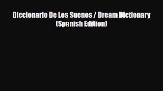 [PDF Download] Diccionario De Los Suenos / Dream Dictionary (Spanish Edition) [Download] Full