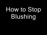 How to Stop Blushing