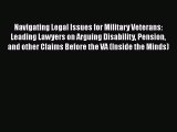 Navigating Legal Issues for Military Veterans: Leading Lawyers on Arguing Disability Pension