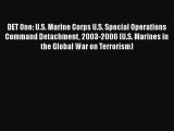 DET One: U.S. Marine Corps U.S. Special Operations Command Detachment 2003-2006 (U.S. Marines