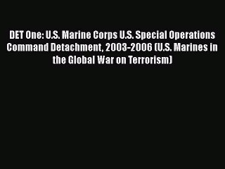 Download Video: DET One: U.S. Marine Corps U.S. Special Operations Command Detachment 2003-2006 (U.S. Marines