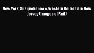 [PDF Download] New York Susquehanna & Western Railroad in New Jersey (Images of Rail) [Read]