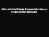[Téléchargement PDF] Gastrointestinal Surgery: Management of Complex Perioperative Complications