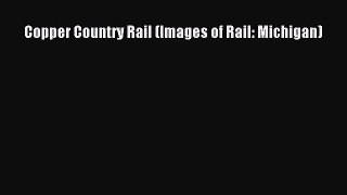 [PDF Download] Copper Country Rail (Images of Rail: Michigan) [Download] Online