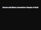 [PDF Download] Boston and Maine Locomotives (Images of Rail) [Download] Online