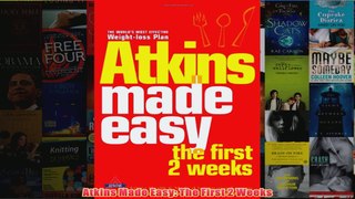 Download PDF  Atkins Made Easy The First 2 Weeks FULL FREE