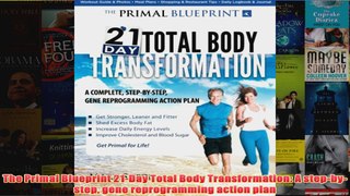 Download PDF  The Primal Blueprint 21Day Total Body Transformation A stepbystep gene reprogramming FULL FREE
