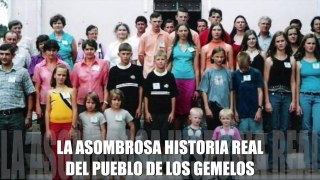 LA ASOMBROSA HISTORIA REAL DEL PUEBLO DE LOS GEMELOS