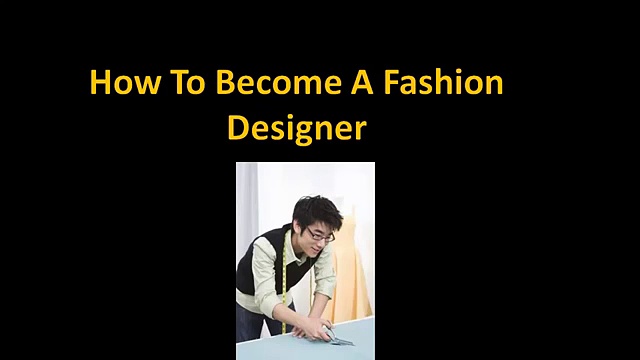 how to become a fashion designer | how to be a fashion designer