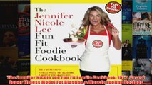 Download PDF  The Jennifer Nicole Lee Fun Fit Foodie Cookbook JNLs Secret Super Fitness Model Fat FULL FREE