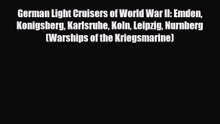 [PDF Download] German Light Cruisers of World War II: Emden Konigsberg Karlsruhe Koln Leipzig