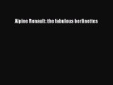 [PDF Download] Alpine Renault: the fabulous berlinettes [Read] Full Ebook