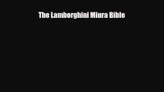 [PDF Download] The Lamborghini Miura Bible [Download] Full Ebook