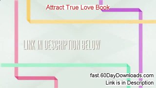 Attract True Love Book Review (First 2014 system Review)