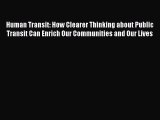 [PDF Download] Human Transit: How Clearer Thinking about Public Transit Can Enrich Our Communities
