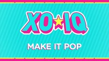 XO-IQ - Make It Pop [Official Audio | From the TV Series Make It Pop]