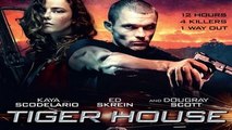 Watch Tiger House (2015) in Full Movies (HD Quality) Streaming