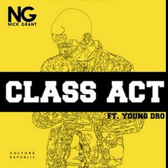 Nick Grant ft Young Dro - Class Act