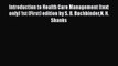 Introduction to Health Care Management (text only) 1st (First) edition by S. B. BuchbinderN.