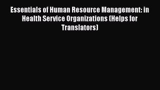 Essentials of Human Resource Management: in Health Service Organizations (Helps for Translators)