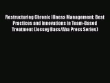 Restructuring Chronic Illness Management: Best Practices and Innovations in Team-Based Treatment