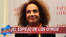 El Espejo de los Otros Parte 3 - Entrevistas