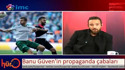 Banu Güven'in propaganda çabaları