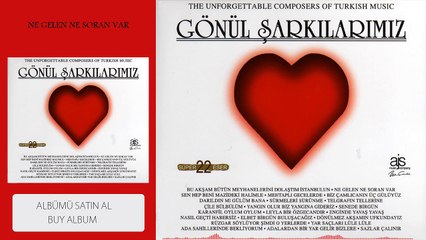 Gönül Şarkılarımız -Ne Gelen Ne Soran