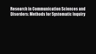 Research in Communication Sciences and Disorders: Methods for Systematic Inquiry  Free PDF