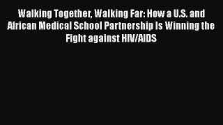 Walking Together Walking Far: How a U.S. and African Medical School Partnership Is Winning