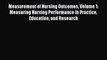 Measurement of Nursing Outcomes Volume 1: Measuring Nursing Performance in Practice Education