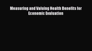 Measuring and Valuing Health Benefits for Economic Evaluation  Free Books