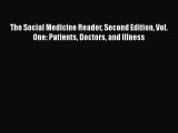 The Social Medicine Reader Second Edition Vol. One: Patients Doctors and Illness  Free Books