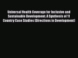 Universal Health Coverage for Inclusive and Sustainable Development: A Synthesis of 11 Country