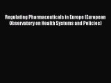 Regulating Pharmaceuticals in Europe (European Observatory on Health Systems and Policies)