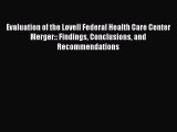 Evaluation of the Lovell Federal Health Care Center Merger:: Findings Conclusions and Recommendations